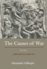 The Causes of War : Volume 1: 3000 BCE to 1000 CE - Book