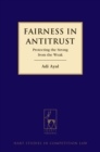 Fairness in Antitrust : Protecting the Strong from the Weak - Book