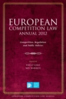 European Competition Law Annual 2012 : Competition, Regulation and Public Policies - Book