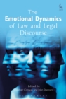 The Emotional Dynamics of Law and Legal Discourse - Book