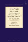 Shaping Private Antitrust Enforcement in Europe - Book