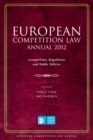 European Competition Law Annual 2012 : Competition, Regulation and Public Policies - eBook