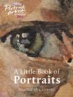 A Portrait Artist of the Year: A Little Book of Portraits : Beyond the Canvas - Book