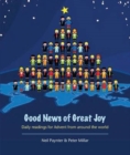 Good News of Great Joy : Daily Readings for Advent from Around the World - Book