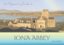 A Pilgrim's Guide to Iona Abbey - eBook