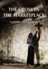 The Cross in the Marketplace : An Easter Resource Book from Iona - Book