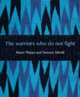 The Warriors Who Do Not Fight - Book