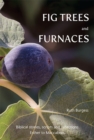 Fig Trees and Furnaces : Biblical stories, scripts and reflections - Esther to Maccabees - Book
