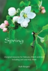 Spring : Liturgical resources for February, March and April including Lent and Holy Week - Book