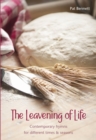 The Leavening of Life : Contemporary hymns for different times & seasons - Book
