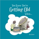 You Know You're Getting Old When... - Book