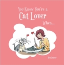 You Know You're a Cat Lover When... - Book
