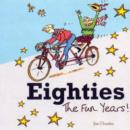 Eighties : The Fun Years - Book