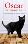 Oscar: The Bionic Cat : A Heart-Warming Tale of Feline Bravery - Book