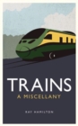 Trains : A Miscellany - Book