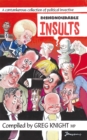 Dishonourable Insults : A Cantankerous Collection of Political Invective - eBook