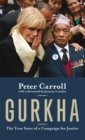 Gurkha : The True Story of a Campaign for Justice - eBook
