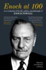 Enoch at 100 : A Re-evaluation of the Life, Politics and Philosophy of Enoch Powell - Book