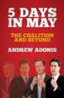 5 Days in May : The Coalition and Beyond - Book