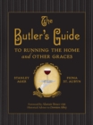 The Butler's Guide : To Running the Home and Other Graces - eBook