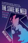 The State We Need : Keys to the Renaissance of Britain - Book