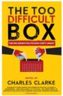 Too Difficult Box : The Big Issues Politicians Can't Crack - Book