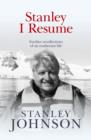 Stanley I Resume : Further Recollections of an Exuberant Life - Book