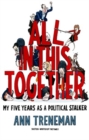 All in it Together : My Five Years as a political stalker - Book