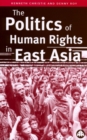 The Politics of Human Rights in East Asia - eBook