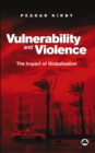 Vulnerability and Violence : The Impact of Globalisation - eBook
