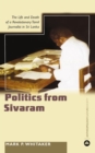 Learning Politics From Sivaram : The Life and Death of a Revolutionary Tamil Journalist in Sri Lanka - eBook