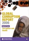 Global Corruption Report 2006 : Special Focus: Corruption and Health - eBook