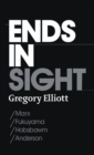 Ends in Sight : Marx/Fukuyama/Hobsbawm/Anderson - eBook