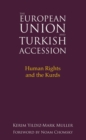 The European Union and Turkish Accession : Human Rights and the Kurds - eBook