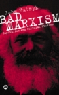 Bad Marxism : Capitalism and Cultural Studies - eBook