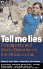 Tell Me Lies : Propaganda and Media Distortion in the Attack on Iraq - eBook