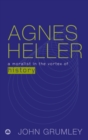 Agnes Heller : A Moralist in the Vortex of History - eBook