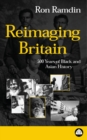 Reimaging Britain : 500 Years of Black and Asian History - eBook