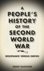 A People's History of the Second World War : Resistance Versus Empire - eBook