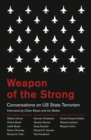 Weapon of the Strong : Conversations on US State Terrorism - eBook