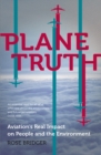 Plane Truth : Aviation's Real Impact on People and the Environment - eBook