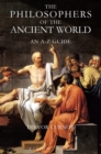 The Philosophers of the Ancient World : An A-Z Guide - eBook
