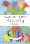 Wales on the Map: Activity Book - Book