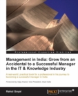 Management in India: Grow from an Accidental to a Successful Manager in the IT & Knowledge Industry - eBook