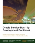 Oracle Service Bus 11g Development Cookbook - eBook