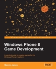 Windows Phone 8 Game Development - eBook