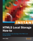 Instant HTML5 Local Storage How-to - eBook