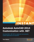 Instant Autodesk AutoCAD 2014 Customization with .NET - eBook