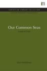 Our Common Seas : Coasts in Crisis - Book