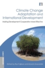 Climate Change Adaptation and International Development : Making Development Cooperation More Effective - Book